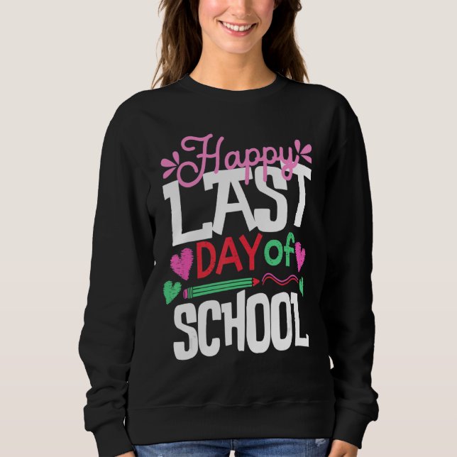 Sweatshirt Joyeuse Dernière Journée De Professeur Et Étudiant (Devant)