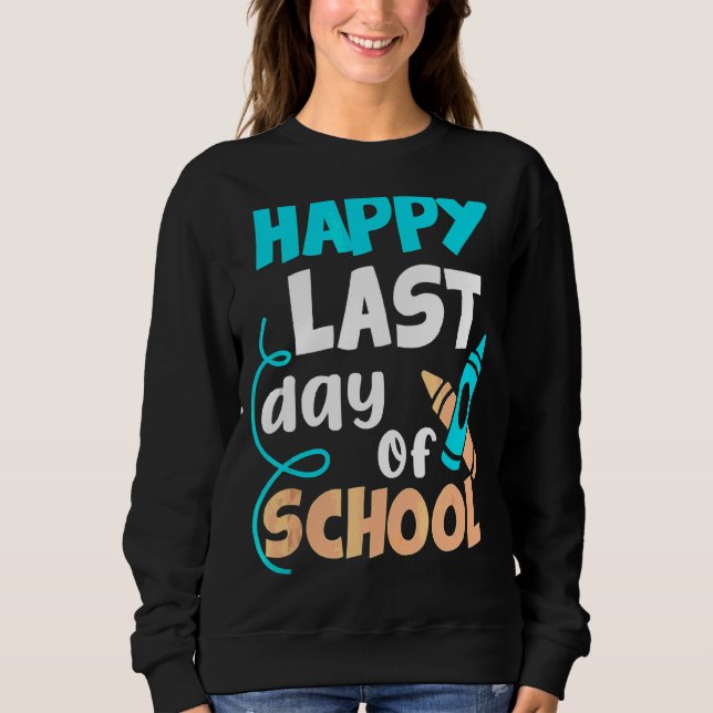 Sweatshirt Joyeuse Dernière Journée D'Enseignant Diplôme D'Ét (Devant)