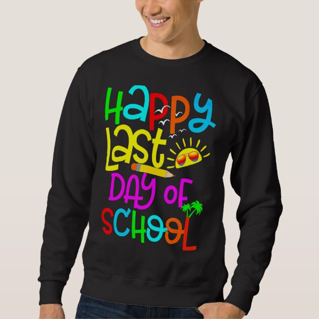 Sweatshirt Joyeuse Dernière Journée D'Enseignant Diplôme D'Ét (Devant)