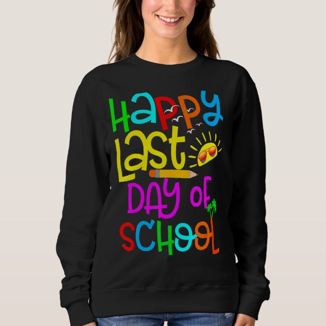 Sweatshirt Joyeuse Dernière Journée D'Enseignant Diplôme D'Ét (Devant)