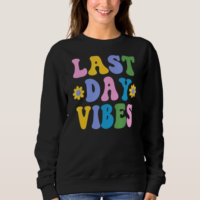 Sweatshirt Joyeuse Dernière Journée D'Enseignant Étudiant De  (Devant)