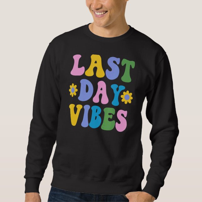 Sweatshirt Joyeuse Dernière Journée D'Enseignant Étudiant De  (Devant)