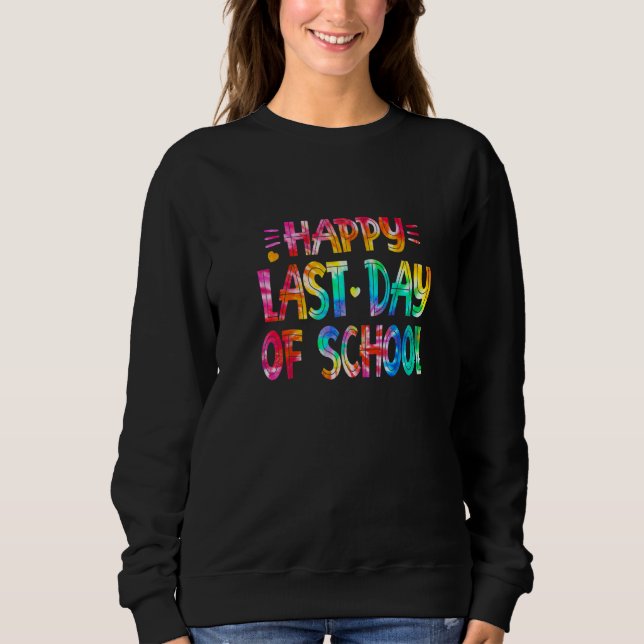 Sweatshirt Joyeuse Dernière Journée D'Enseignant Étudiant Tie (Devant)