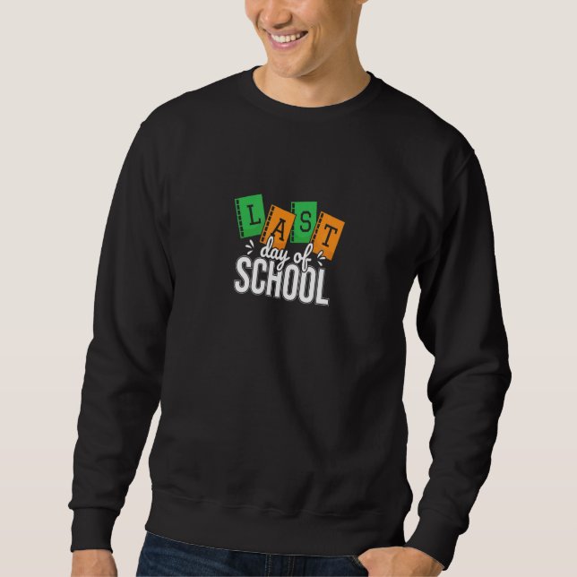 Sweatshirt Joyeuse Dernière Journée D'Enseignants À L'École R (Devant)