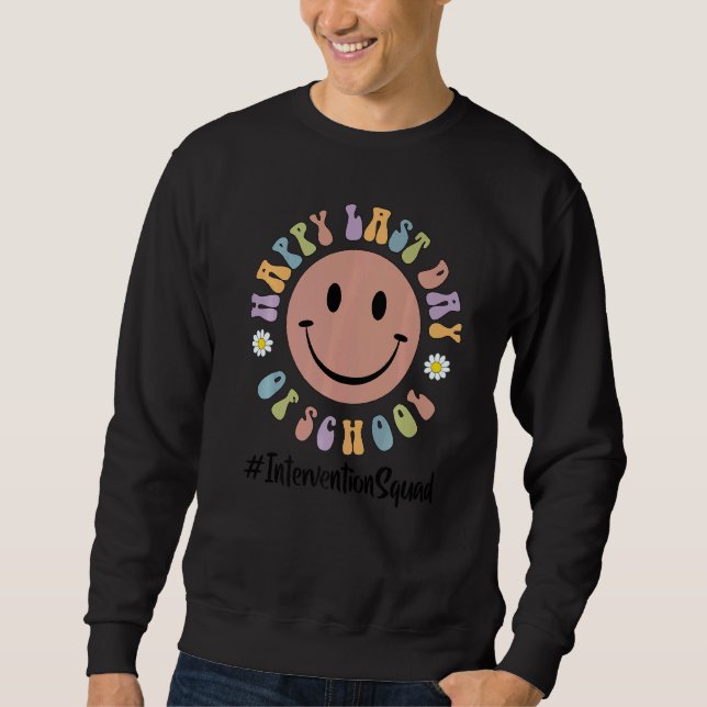 Sweatshirt Joyeuse Dernière Journée D'Intervention Scolaire É (Devant)