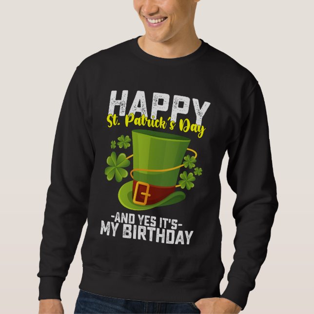 Sweatshirt Joyeuse Saint-Patrick Et Oui C'est Mon Anniversair (Devant)