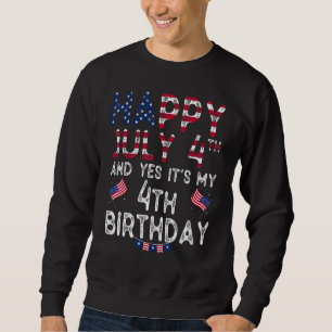 Sweatshirt Joyeux 4 Juillet Et Oui C'est mon 4ème anniversair
