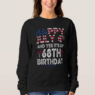 Sweatshirt Joyeux 4 Juillet Et Oui C'est mon 68ème anniversai