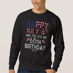 Sweatshirt Joyeux 4 Juillet Et Oui C'est mon 68ème anniversai