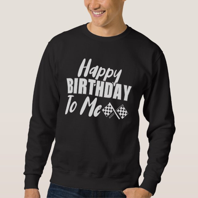 Sweatshirt Joyeux Anniversaire À Moi Course Pour Race Car Ann (Devant)