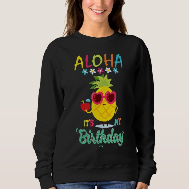 Sweatshirt Joyeux Anniversaire Hawaï Aloha C'est Mon Annivers (Devant)