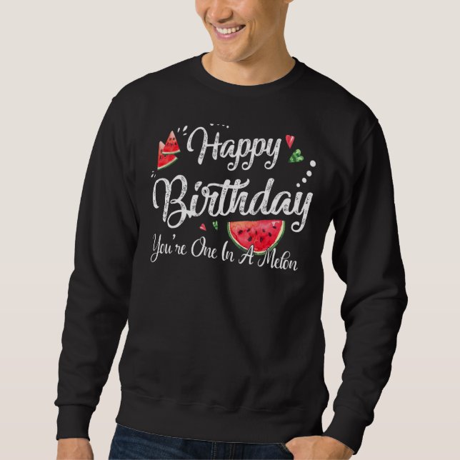 Sweatshirt Joyeux anniversaire Vous êtes un dans un Melon Ann (Devant)