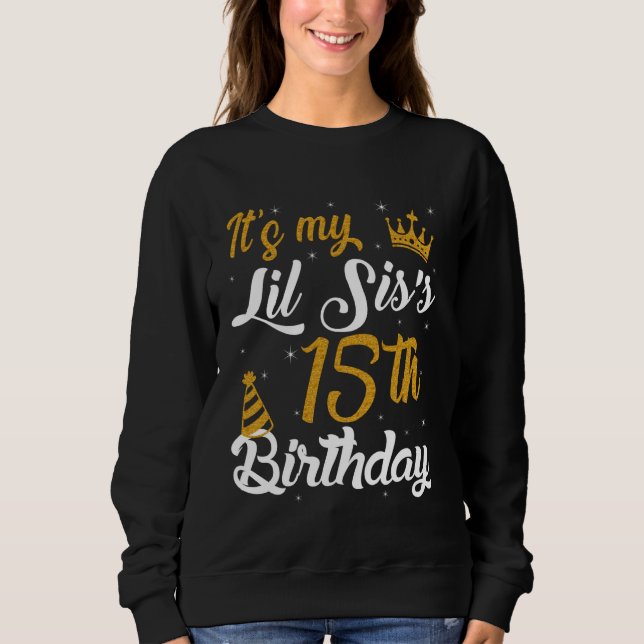 Sweatshirt Joyeux c'est mon LIL SIS 15e anniversaire 2010 15  (Devant)