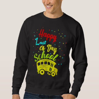 Sweatshirt Joyeux Dernier De Jour Conducteur De Bus De L'Écol