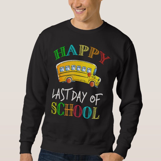 Sweatshirt Joyeux Dernier De Jour Conducteur De Bus De L'Écol (Devant)