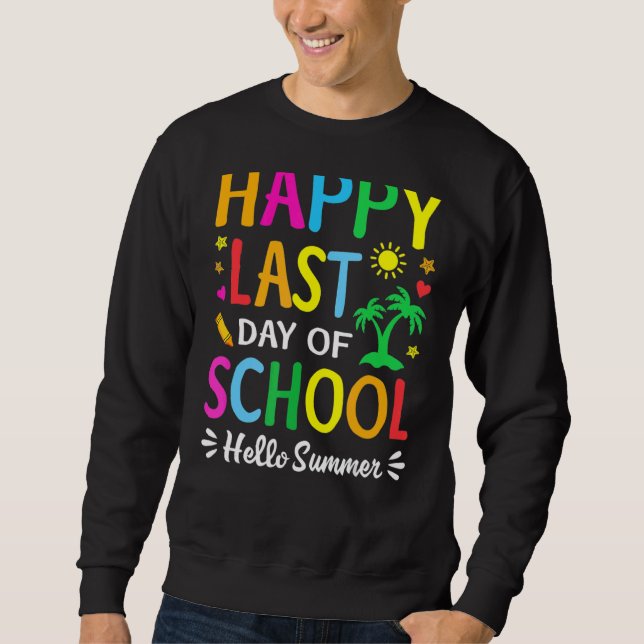 Sweatshirt Joyeux Dernier Jour De L'École Bonjour Enseignant  (Devant)