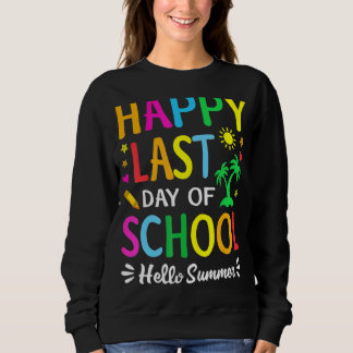 Sweatshirt Joyeux Dernier Jour De L'École Bonjour Enseignant 