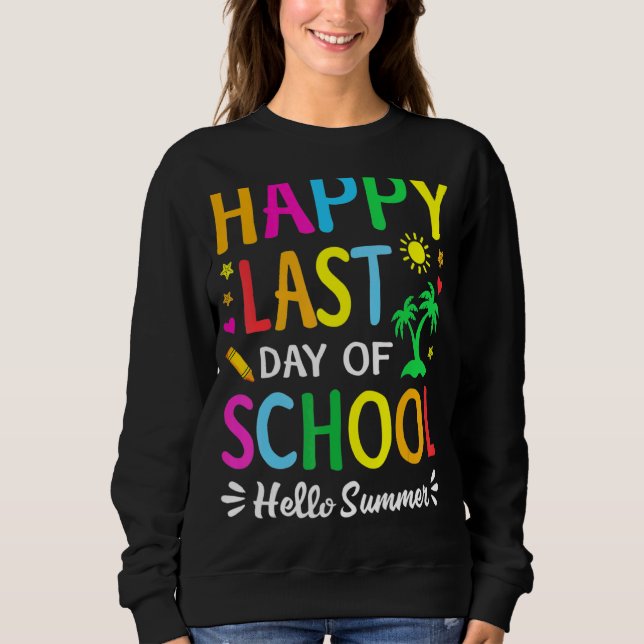 Sweatshirt Joyeux Dernier Jour De L'École Bonjour Enseignant  (Devant)