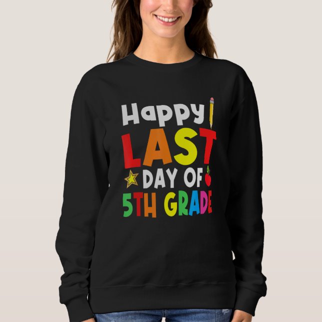 Sweatshirt Joyeux Dernier jour de l'école Enseignant de 5e an (Devant)
