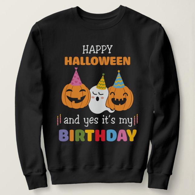 Sweatshirt Joyeux Halloween et oui c'est mon anniversaire (Design devant)