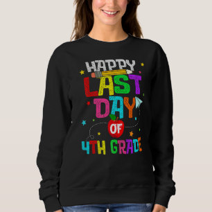 Sweatshirt Joyeux Jour Dernier De 4E Année Enseignant Stu