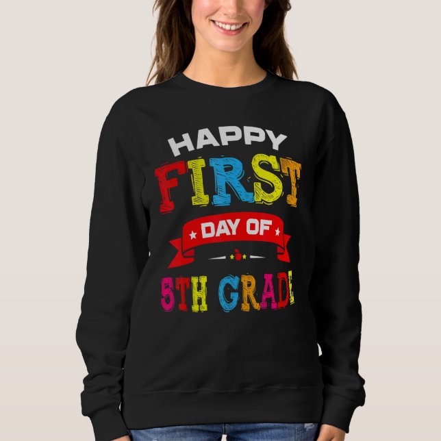 Sweatshirt Joyeux Premier Jour De 5E Année Étudiants Enseigna (Devant)