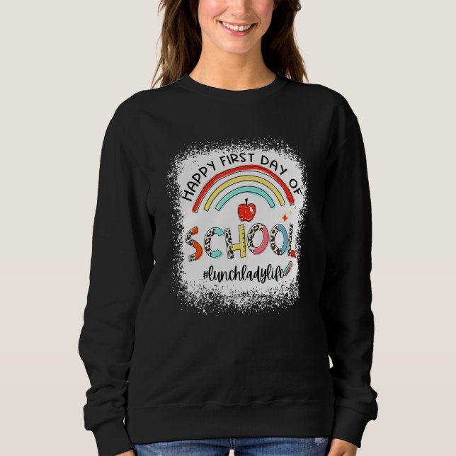 Sweatshirt Joyeux premier jour de la vie de dame cantine scol (Devant)