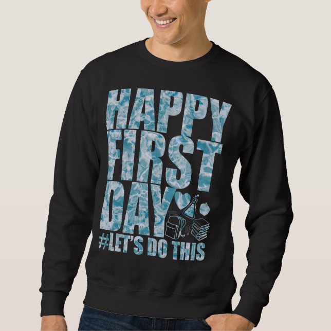 Sweatshirt Joyeux Premier Jour D'École Faisons Ce Professeur  (Devant)