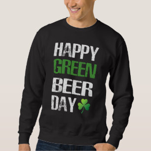 Sweatshirt Joyeux St Patrick's Day Funny Green Beer Irish Dri