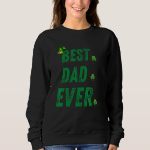 Sweatshirt Joyeux St Patrick's Day Meilleur Père Jamais Pour