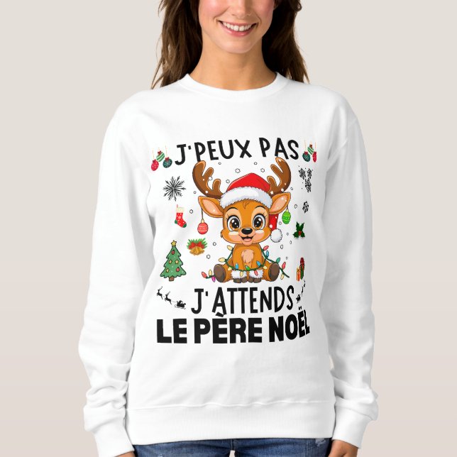 Sweatshirt J'Peux Pas J'Attends Le Père Noël (Devant)