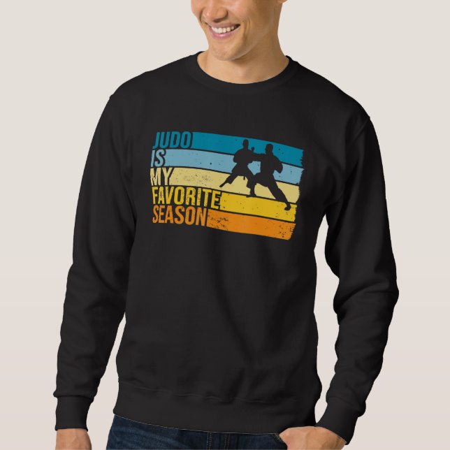 Sweatshirt Judo Est Ma Saison Préférée Pour Judoka (Devant)