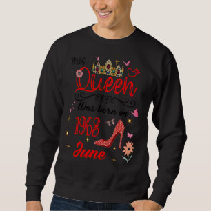 Sweatshirt Juin 1968 Anniversaire Cette Reine Est Née En Juin