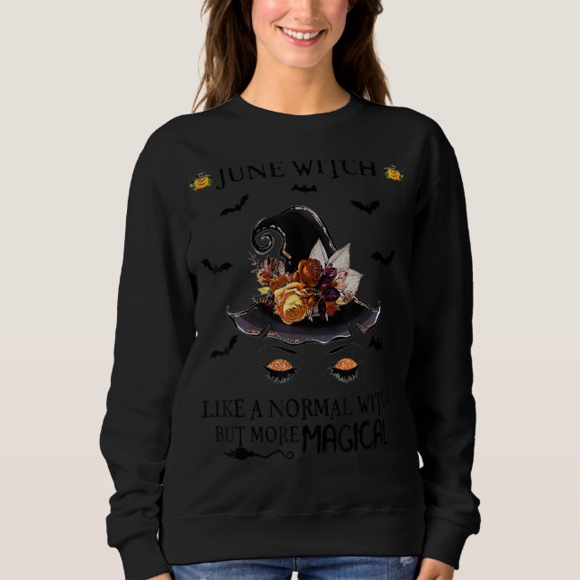 Sweatshirt Juin Sorcière Comme Une Sorcière Normale Mais Plus (Devant)
