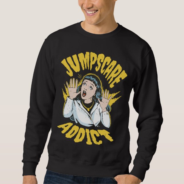 Sweatshirt  Jumpscare Addict  (Devant)