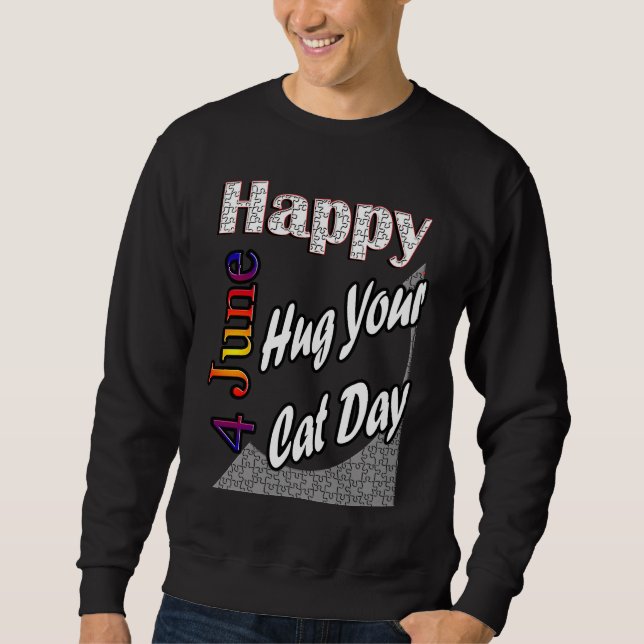 Sweatshirt Jun 4th Hug Your Cat Day T Fun Idea (Devant)