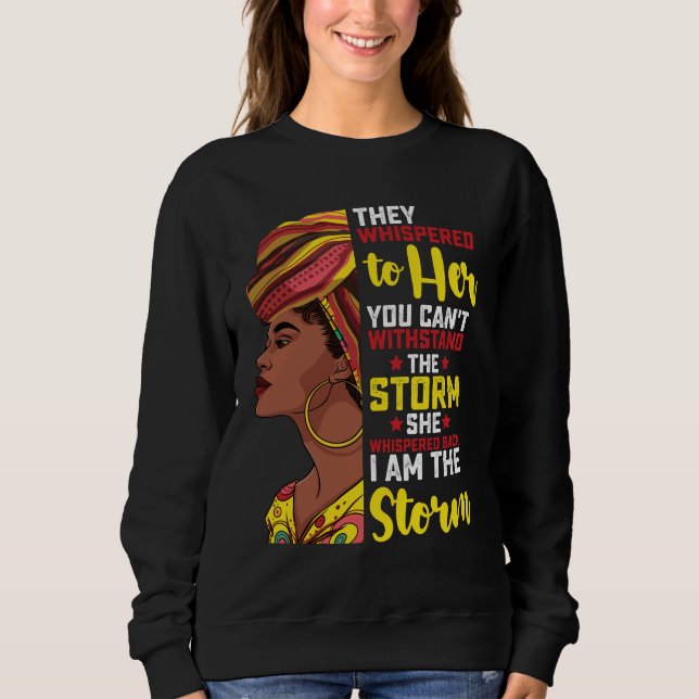 Sweatshirt Juneteenth Je Suis La Tempête Mélanine Fille Noire (Devant)