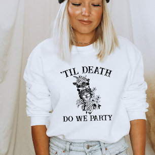 Sweatshirt Jusqu'À La Mort Fête-Nous Cadeau Pour Bridesmaid C