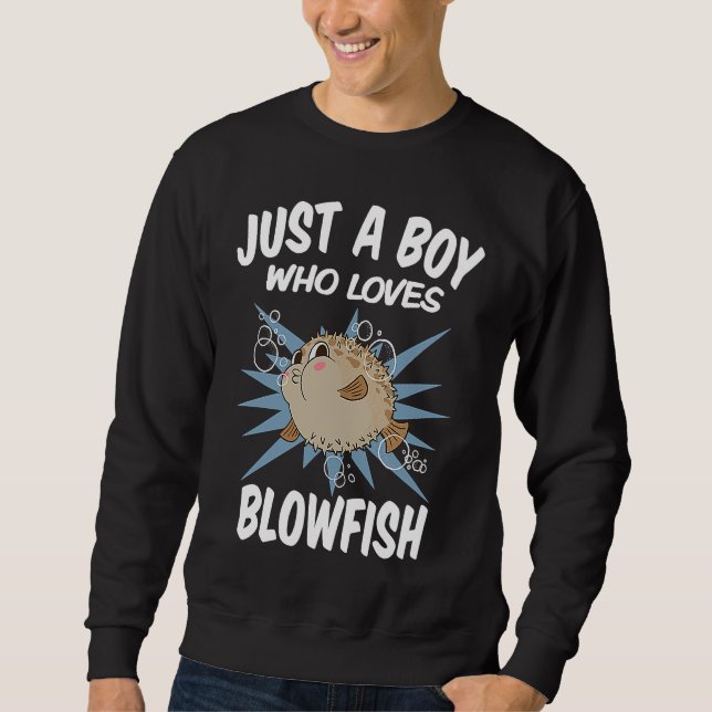 Sweatshirt Just A Boy Who Loves Blowfish  Funny Blowfish (Devant)