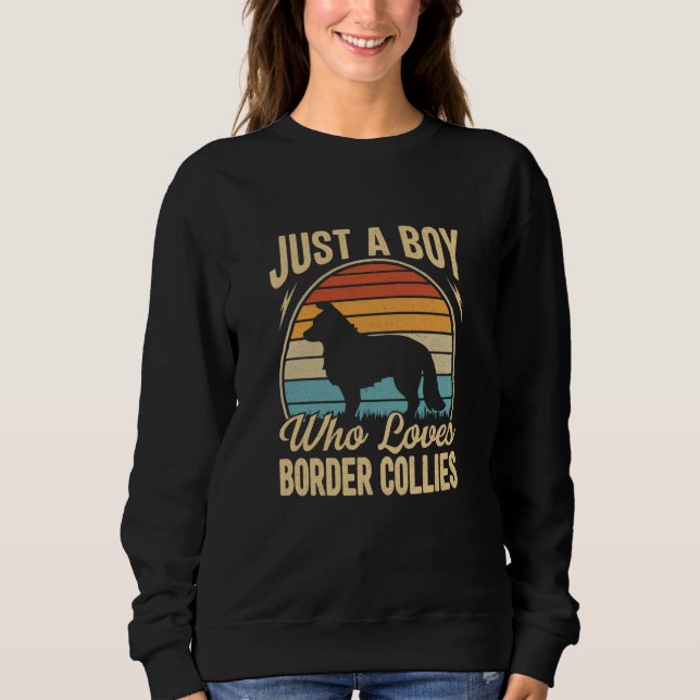 Sweatshirt Just A Boy Who Loves Border Collies Dogs (Devant)
