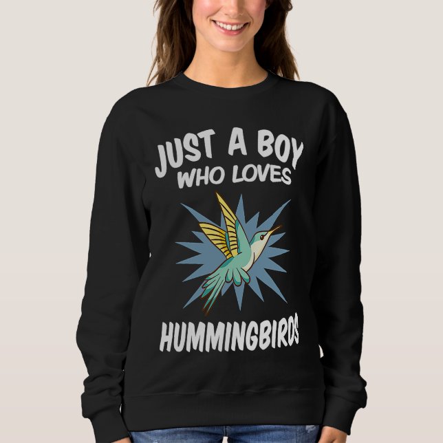 Sweatshirt Just A Boy Who Loves Hummingbirds u2013 Funny Humm (Devant)