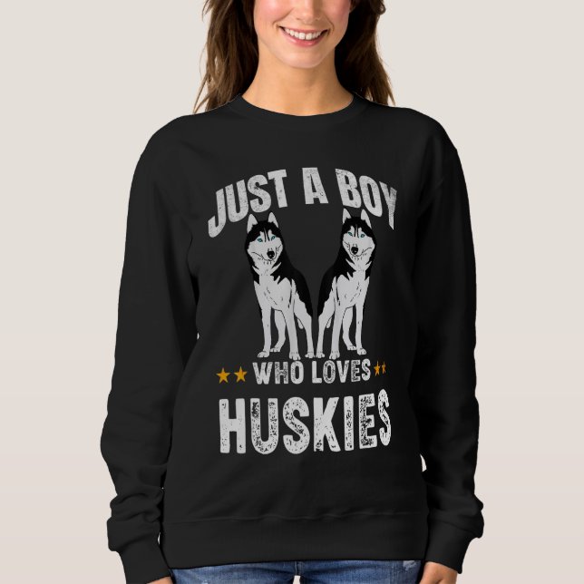 Sweatshirt Just a boy who loves Huskies  Siberian Husky (Devant)