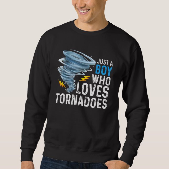 Sweatshirt Just A Boy Who Loves Tornadoes Storm Weather Chase (Devant)