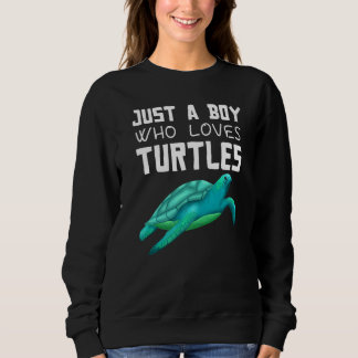 Sweatshirt Just A Boy Who Loves Turtles Future Marine Biologi