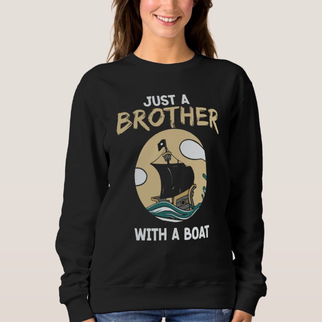 Sweatshirt Just A Brother With A Boat Ship Crew Captain Yacht (Devant)