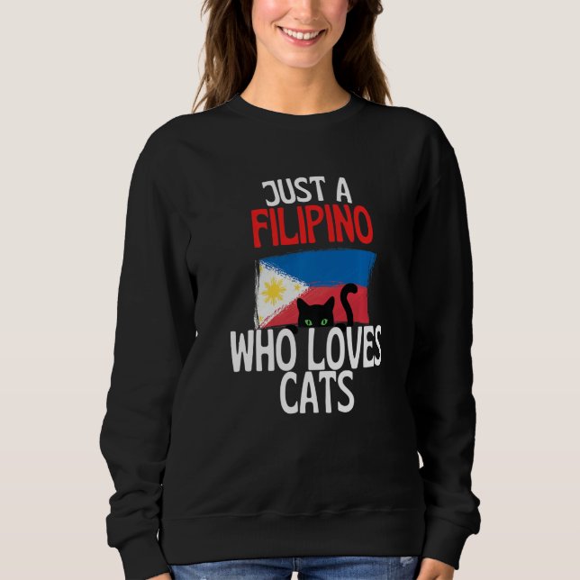 Sweatshirt Just A Filipino Who Loves Cats For all of Philippi (Devant)