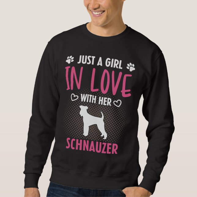 Sweatshirt Just A Girl In Love With Her Schnauzer  Schnauzer  (Devant)