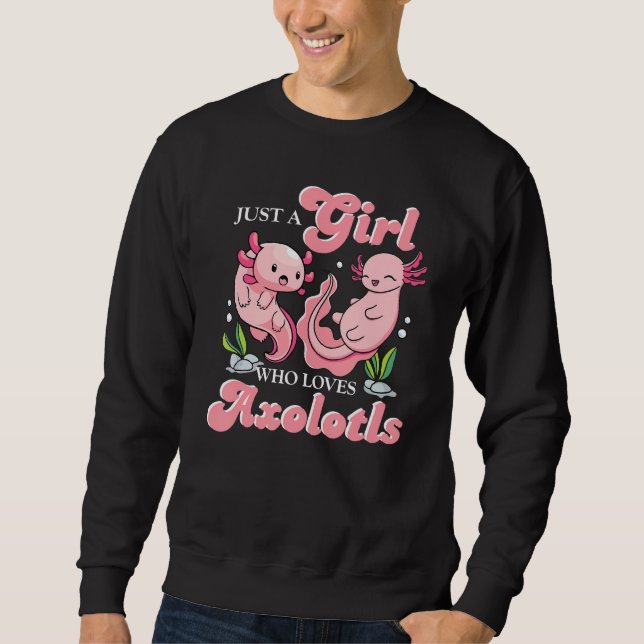 Sweatshirt Just a Girl Who Loves Axolotls  Animal (Devant)