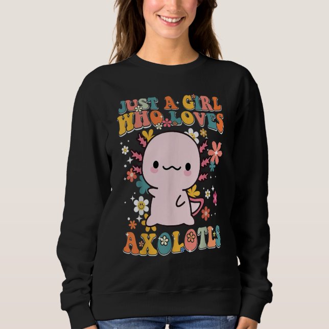 Sweatshirt Just A Girl Who Loves Axolotls Retro Groovy Axolot (Devant)