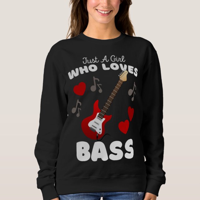 Sweatshirt Just A Girl Who Loves Bass Cute Girls Guitar (Devant)